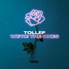 Tollef - We're The Ones [OUT NOW]