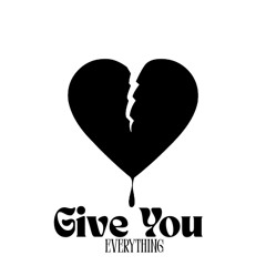 Give You Everything