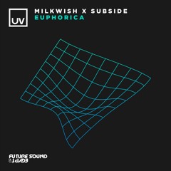 Milkwish X Subside - Euphorica [UV]