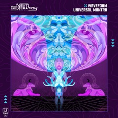 Waveform - Universal Mantra | OUT NOW on Next Generation Music!