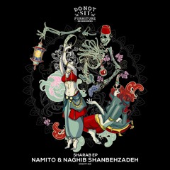 Premiere: Namito & Naghib Shanbehzadeh - Sharab (Instrumental Mix) [Do Not Sit on the Furniture]