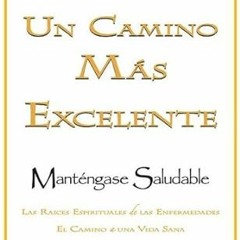 get [PDF] Un camino mas excelente (Spanish Edition)
