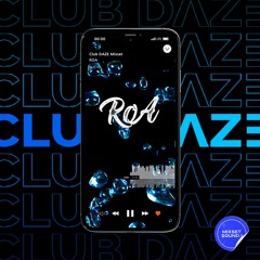 ROA - Club DAZE Mixset Sound.2