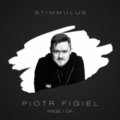 STIMMULUS Rage #04 - Piotr Figiel