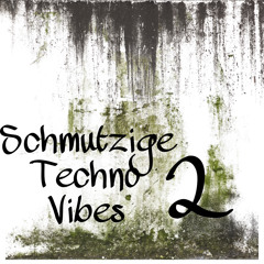 Schmutzige Techno Vibes | 02.2022