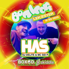 HAS Crew - Delite & Sid P live at Bonkers Leicester 31-03-23