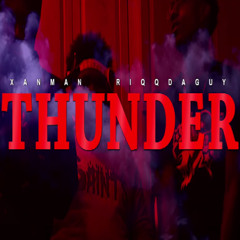 xanman - Thunder (feat. RiqqDaGuy)