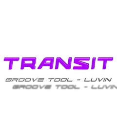TRANSIT - Groove Tool (LUVIN)