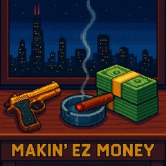 Makin EZ Money (Prod. Goorski)
