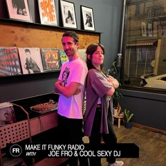 Make It Funky Radio With Joe Fro & Cool Sexy DJ | September 20, 2023