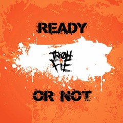 Tre Oh Fie - Ready Or Not