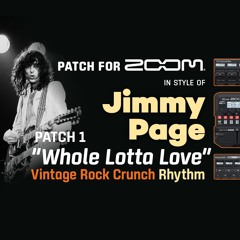 Guitar Patch Zoom MultiFX in style of Led Zeppelin "Whole Lotta Love" Jimmy Page Rock Rhythm