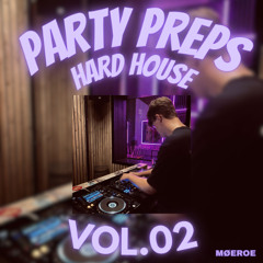 PARTY PREPS (Hardhouse) VOL.02