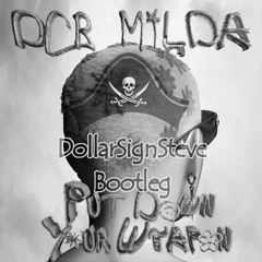 Put Down Your Weapon (DollarSignSteve Bootleg)- DCR MILDA