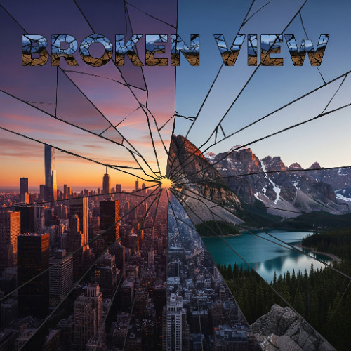 Broken View