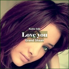 Grand Shaan -  Love You [ Deep House Music]