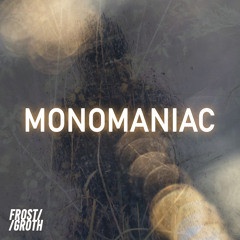 Monomaniac