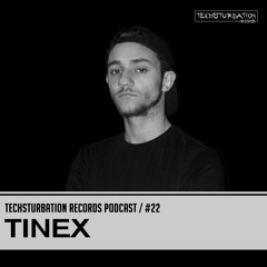 TineX - Techsturbation Records podcast #22