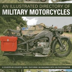[View] PDF 📋 An Illustrated Directory of Military Motorcycles by  Pat Ware KINDLE PD