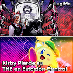 [Third World Tournament X: Kirby's Third World Tour] Kirby Pierde su TNE en Estacíon Central
