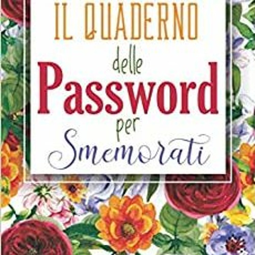 Stream [DOWNLOAD] Il Quaderno Delle Password Per Smemorati: Per conservare  from AmelieKent123