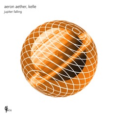 Aeron Aether & Kelle - Jupiter Falling (Original Mix)