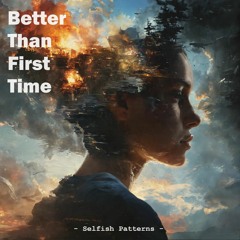 Better Than First Time (Original Mix)