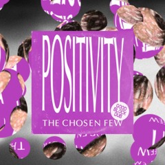 Chosen Few - Positivity (Good Block Dub)