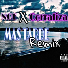Mas Tarde Remix Corraliza ft. G Noe
