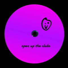 Open Up The Clubs