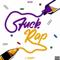 Ocho120 x 2 Slumpt - Fuck Rap (Prod By OhGlone)