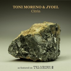 Toni Moreno & Jyoel - Citrin (snippet)