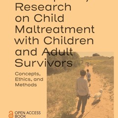 ✔BOOK⚡️ (PDF) Participatory Research on Child Maltreatment with Children and Adu