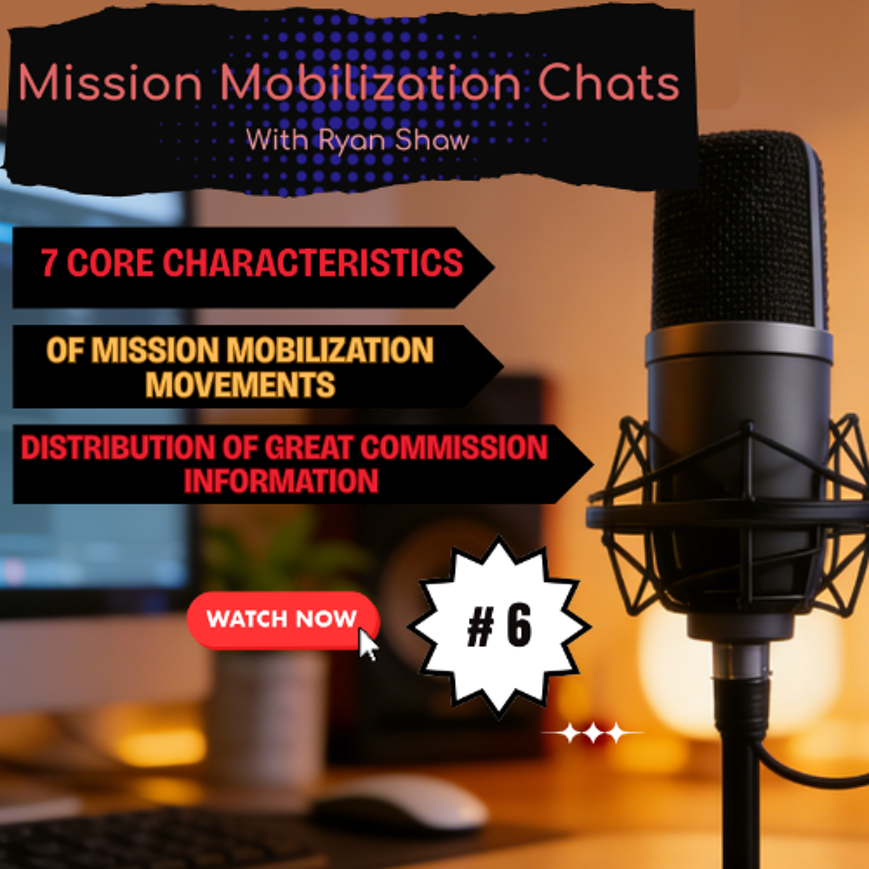 Episode 54 : Seven Core Characteristics of MMM’s - 6 - Distribution of Great Commission Information episode artwork
