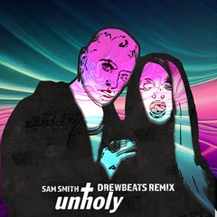 Sam Smith & Kim Petras - Unholy (DrewBeats Remix)(Thanks for 1k ❤)