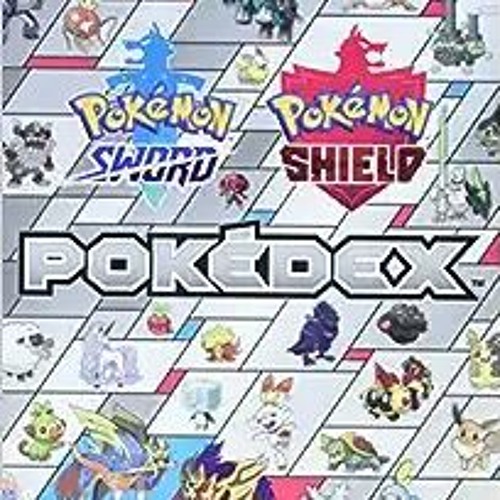 Stream {pdf} 💖 Pokémon Sword & Pokémon Shield: The Official Galar Region  Pokédex 'Full_Pages' by Loi09