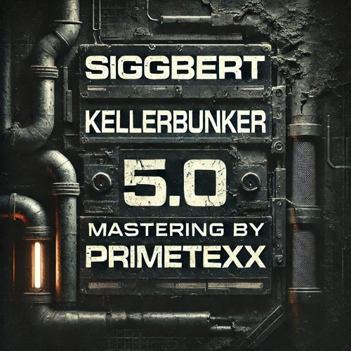Siggbert - Kellerbunker 5.0 (Mastering by PrimetexX)
