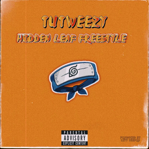 Hidden Leaf Freestyle- Tutweezy