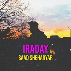 IRADAY - Saad Sheharyar ft. Abdullah Kasumbi