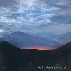 The First Death is in the Heart