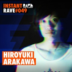 HIROYUKI ARAKAWA [live] @ Instant Rave #049 w/ Ken Ishii & Friends