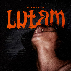Lutam (ELLZ & IRS Edit)