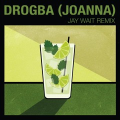 Afro B - Drogba (Joanna) (Jay Wait Remix)