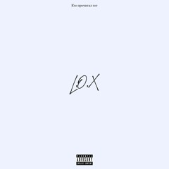 L.O.X (Sped Up)
