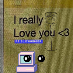 i really love you