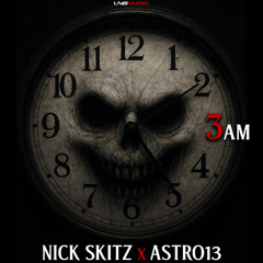 Nick Skitz x Astro13 - 3AM (Radio Edit)