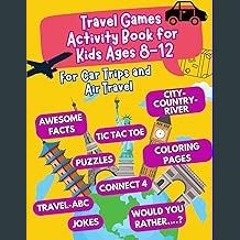 $$EBOOK 📕 Travel Games Activity Book for Kids Ages 8-12: For Car Trips and Air Travel - road trip
