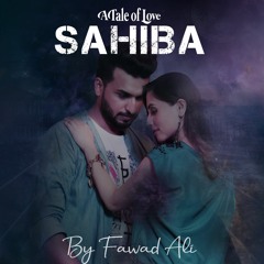Sahiba | Fawad Ali | Official Song 2020