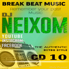DJ NEIXOM Break Beat (1998 - 2007) Session 10 (Clasicos 2).BEAT