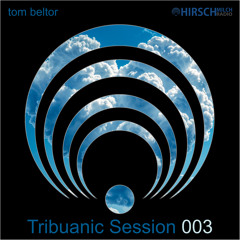 Tom Beltor - Tribuanic Session 003
